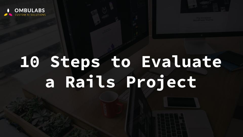 Process On Rails 10 Steps to Evaluate a Rails Project
